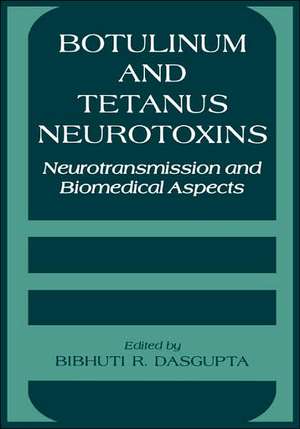 Botulinum and Tetanus Neurotoxins: Neurotransmission and Biomedical Aspects de B.R. DasGupta