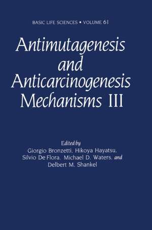 Antimutagenesis and Anticarcinogenesis Mechanisms III de Bronzetti