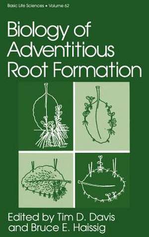 Biology of Adventitious Root Formation de Tim D. Davis