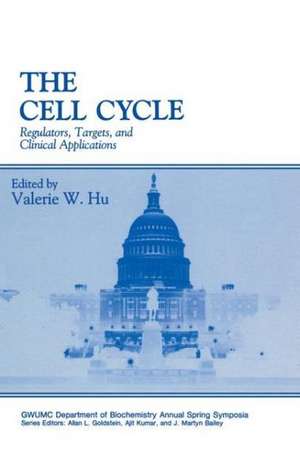 The Cell Cycle: Regulators, Targets and Clinical Applications de Valerie W. Hu