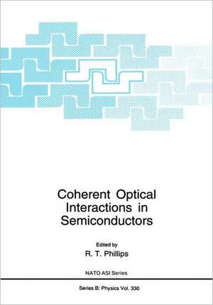 Coherent Optical Interactions in Semiconductors de R.T. Phillips