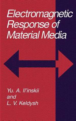 Electromagnetic Response of Material Media de Yu.A. Il'inskii