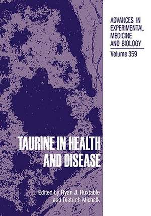 Taurine in Health and Disease de Ryan J. Huxtable