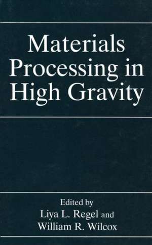 Materials Processing in High Gravity de International Workshop on Materials Proc