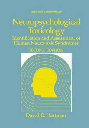 Neuropsychological Toxicology: Identification and Assessment of Human Neurotoxic Syndromes de David E. Hartman