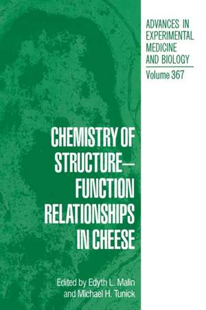 Chemistry of Structure - Function Relationships in Cheese: A Systems Approach to Laboratory Technology, Clinical Correlations and Antioxidant Therapy de Edyth L. Malin