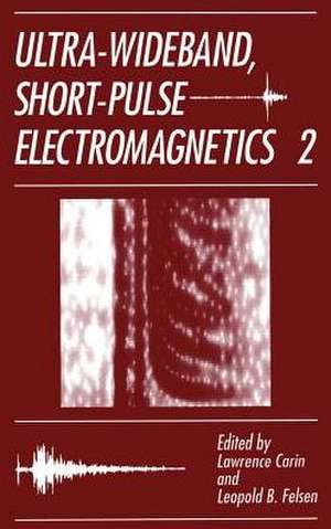 Ultra-Wideband, Short-Pulse Electromagnetics 2 de L. Carin