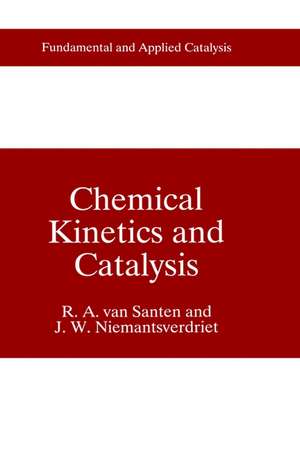 Chemical Kinetics and Catalysis de R. a. Van Santen