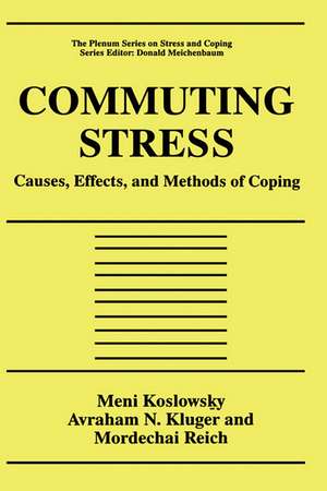 Commuting Stress: Causes, Effects, and Methods of Coping de Meni Koslowsky