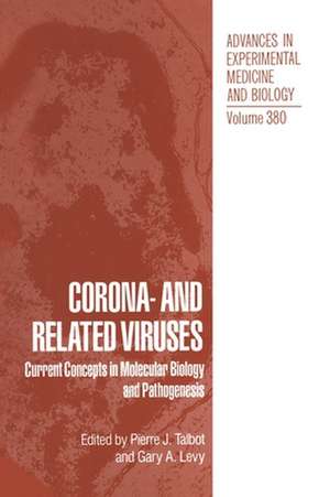 Corona- And Related Viruses: Current Concepts in Molecular Biology and Pathogenesis de Pierre J. Talbot