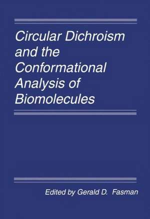 Circular Dichroism and the Conformational Analysis of Biomolecules de G.D. Fasman