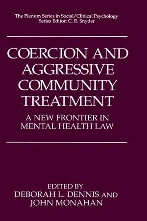 Coercion and Aggressive Community Treatment: A New Frontier in Mental Health Law de Deborah L. Dennis