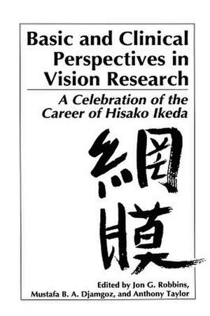 Basic and Clinical Perspectives in Vision Research: A Celebration of the Career of Hisako Ikeda de Jon G. Robbins