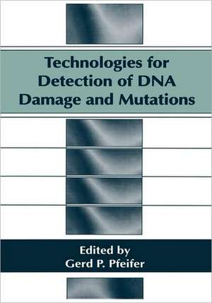 Technologies for Detection of DNA Damage and Mutations de G.P. Pfeifer