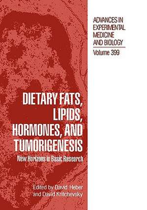 Dietary Fats, Lipids, Hormones, and Tumorigenesis: New Horizons in Basic Research de David Heber