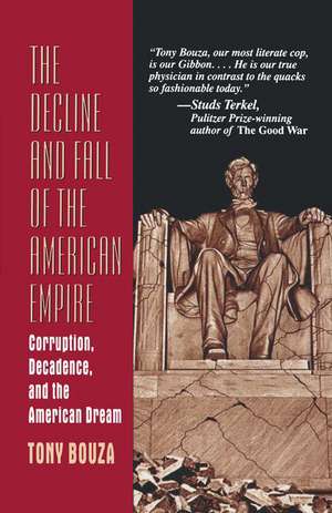 The Decline and Fall of the American Empire: Corruption, Decadence, and the American Dream de Anthony V. Bouza