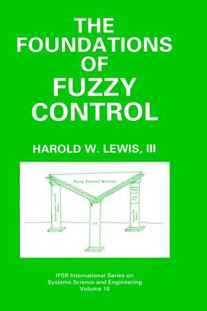 The Foundations of Fuzzy Control de Harold W. Lewis