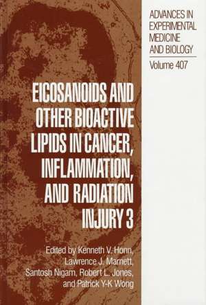 Eicosanoids and other Bioactive Lipids in Cancer, Inflammation, and Radiation Injury 3 de Kenneth V. Honn