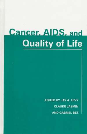 Cancer, AIDS, and Quality of Life de Jay A. Levy