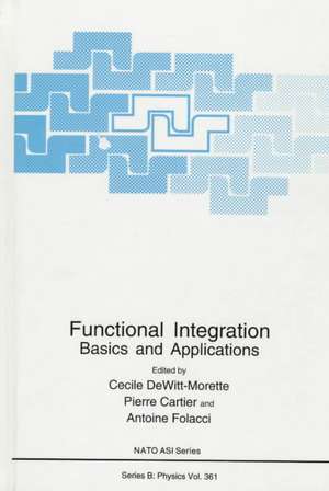 Functional Integration: Basics and Applications de Cécile Dewitt-Morette