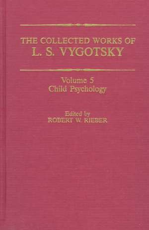 The Collected Works of L. S. Vygotsky: Child Psychology de Robert W. Rieber