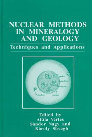 Nuclear Methods in Mineralogy and Geology: Techniques and Applications de Attila Vértes