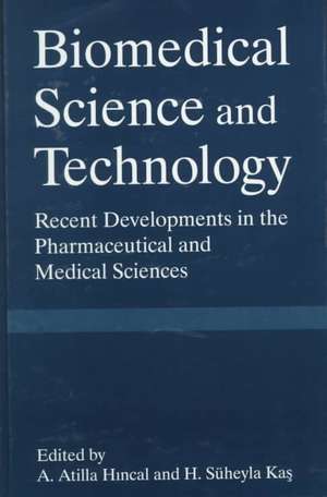 Biomedical Science and Technical Technology: Recent Developments in the Pharmaceutical and Medical Sciences de International Symposium on Biomedical Sc