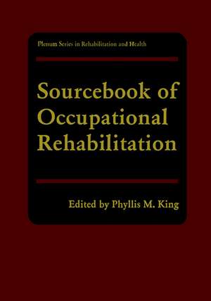 Sourcebook of Occupational Rehabilitation de Phyllis M. King