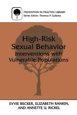 High-Risk Sexual Behavior: Interventions with Vulnerable Populations de Evvie Becker