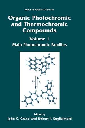 Organic Photochromic and Thermochromic Compounds: Main Photochromic Families de John C. Crano