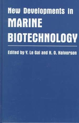 New Developments in Marine Biotechnology de Y. Le Gal