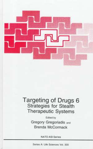 Targeting of Drugs 6: Strategies for Stealth Therapeutic Systems de Gregory Gregoriadis