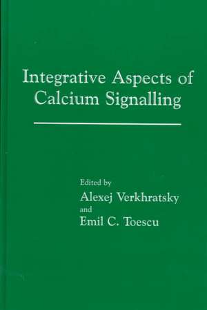 Integrative Aspects of Calcium Signalling de Alexej Verkhratsky