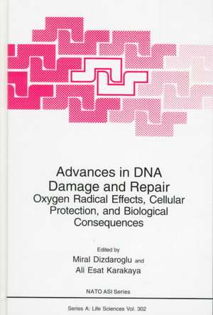 Advances in DNA Damage and Repair: Oxygen Radical Effects, Cellular Protection, and Biological Consequences de Miral Dizdaroglu