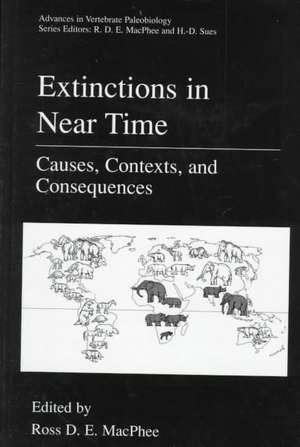 Extinctions in Near Time: Causes, Contexts, and Consequences de Ross D.E. MacPhee