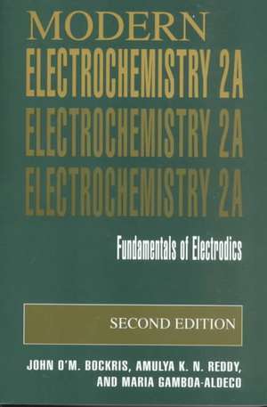 Modern Electrochemistry 2A: Fundamentals of Electrodics de John O'M. Bockris