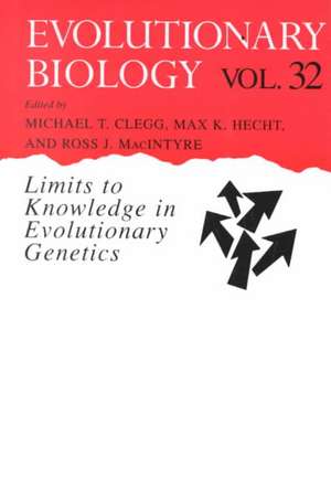 Evolutionary Biology: Limits to Knowledge in Evolutionary Genetics de Michael T. Clegg