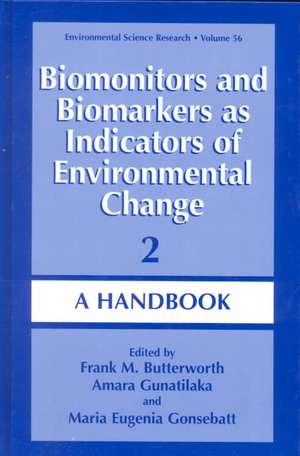 Biomonitors and Biomarkers as Indicators of Environmental Change 2: A Handbook de Frank M. Butterworth