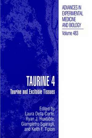 Taurine 4: Taurine and Excitable Tissues de Laura Della Corte