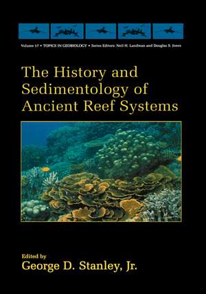 The History and Sedimentology of Ancient Reef Systems de George D. Stanley Jr.