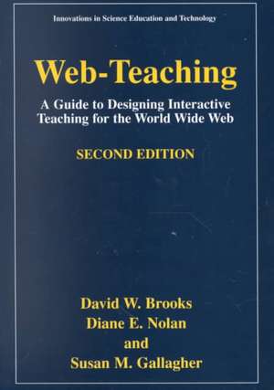 Web-Teaching: A Guide to Designing Interactive Teaching for the World Wide Web de David W. Brooks