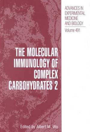 The Molecular Immunology of Complex Carbohydrates —2 de Albert M. Wu