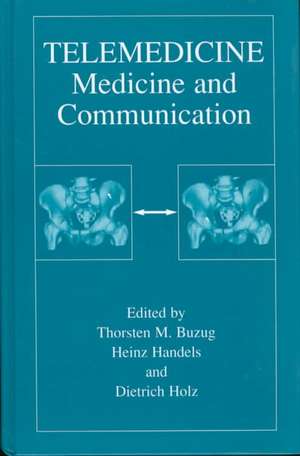 Telemedicine: Medicine and Communication de Thorsten M. Buzug