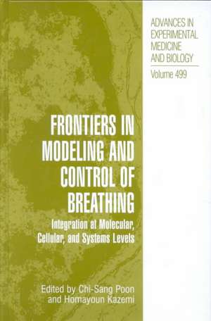 Frontiers in Modeling and Control of Breathing: Integration at Molecular, Cellular, and Systems Levels de Chi-Sang Poon