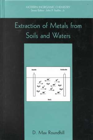 Extraction of Metals from Soils and Waters de D. Max Roundhill