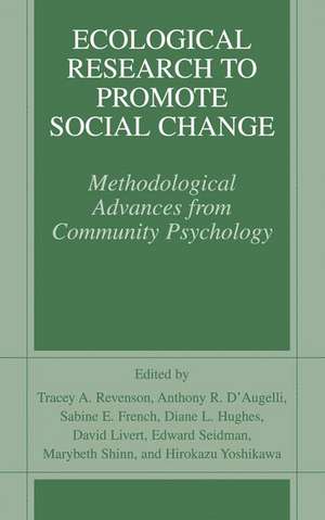 Ecological Research to Promote Social Change: Methodological Advances from Community Psychology de Tracey A. Revenson