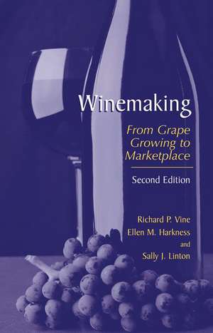 Winemaking: From Grape Growing to Marketplace de Richard P. Vine