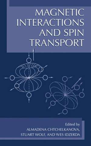 Magnetic Interactions and Spin Transport de Almadena Chtchelkanova