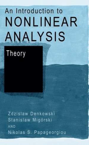 An Introduction to Nonlinear Analysis: Theory de Zdzislaw Denkowski