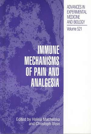 Immune Mechanisms of Pain and Analgesia de Halina Machelska